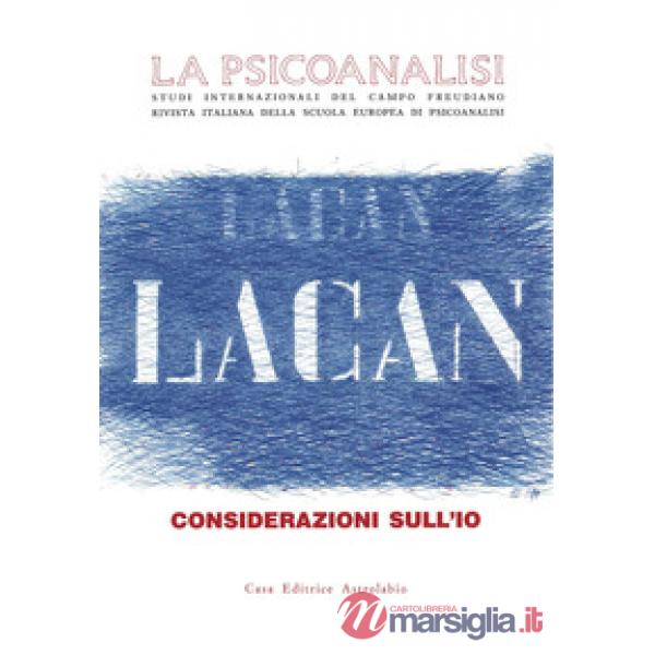 Psicoanalisi (La). Vol. 11: Jacques Lacan: considerazioni sull'io
