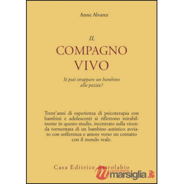 Compagno vivo. Si può strappare un bambino alla pazzia? (Il)