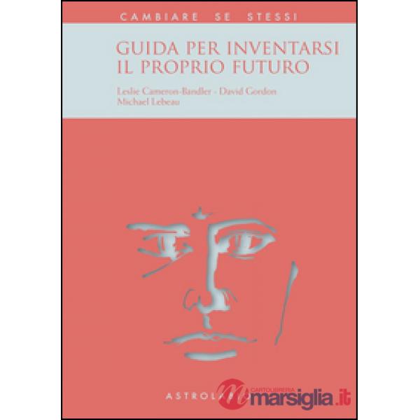 Guida per inventarsi il proprio futuro