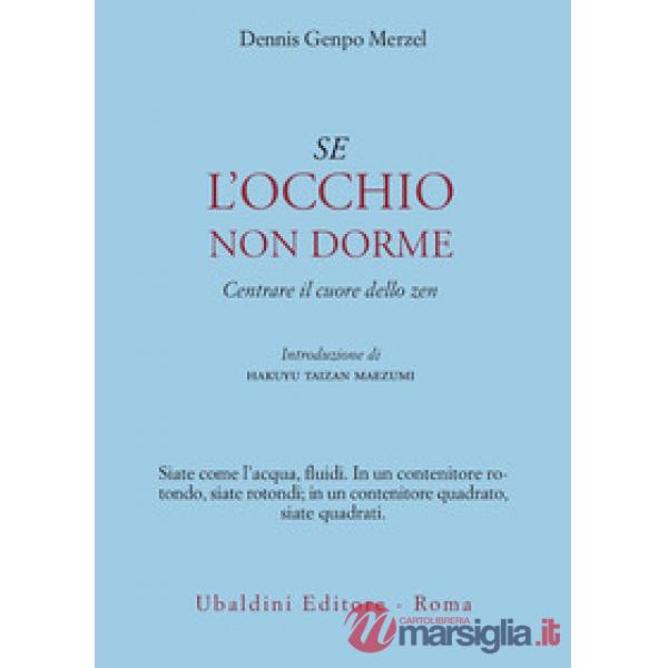 Se l'occhio non dorme. Centrare il cuore dello zen