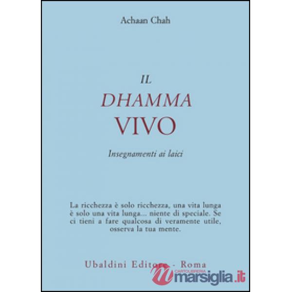 Dhamma vivo. Insegnamenti ai laici (Il)