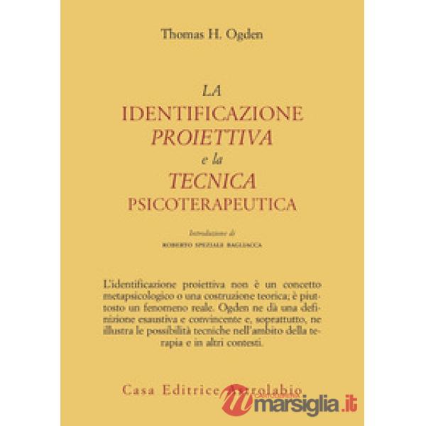 Identificazione proiettiva e la tecnica psicoterapeutica (La)