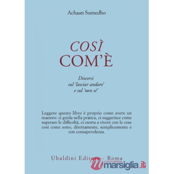 Così com'è. Discorsi sul «Lasciar andare» e sul «Non sé»