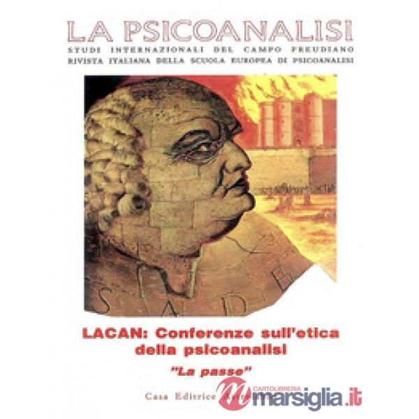 Psicoanalisi. Studi italiani internazionali del campo freudiano. Rivista italiana della scuola europea di psicoanalisi (La). Vol