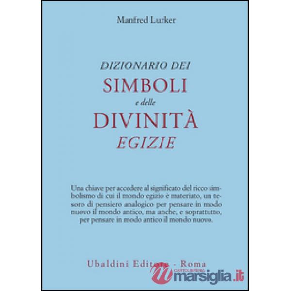 Dizionario dei simboli e delle divinità egizie