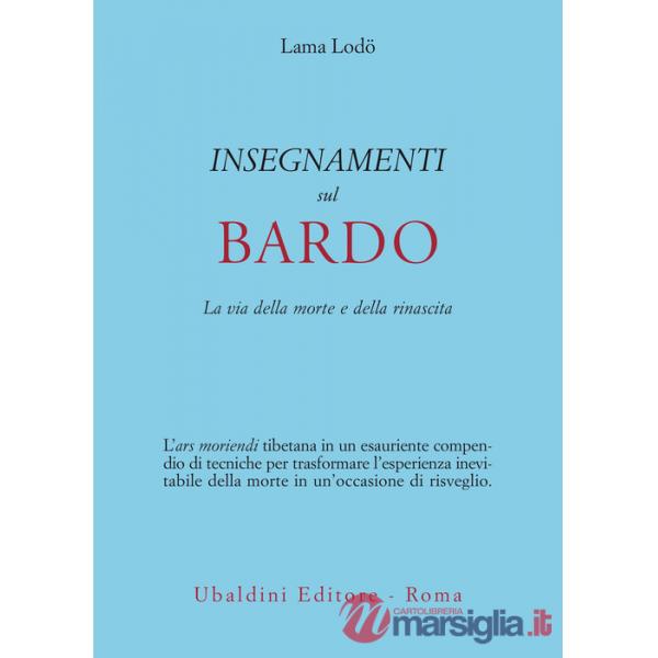 Insegnamenti sul Bardo. La via della morte e della rinascita