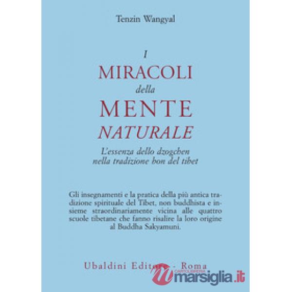 Miracoli della mente naturale. L'essenza dello dzogchen nella tradizione bon del Tibet (I)