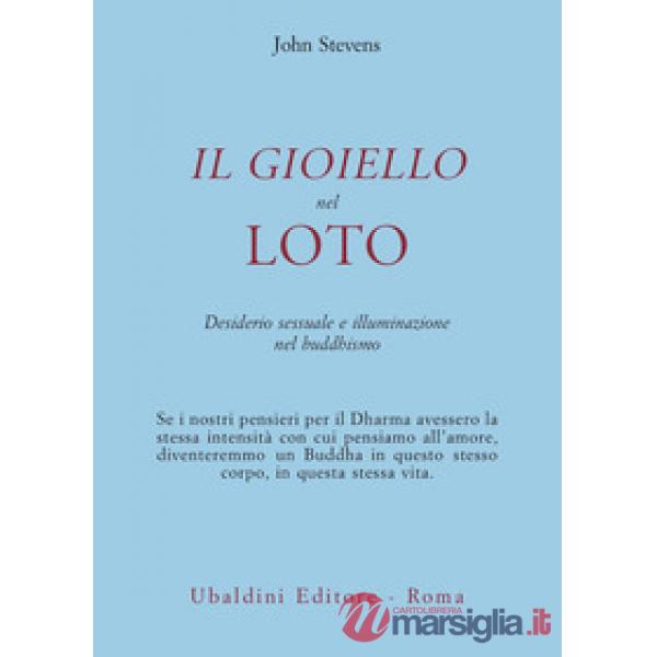 Gioiello nel loto. Desiderio sessuale e illuminazione nel buddhismo (Il)