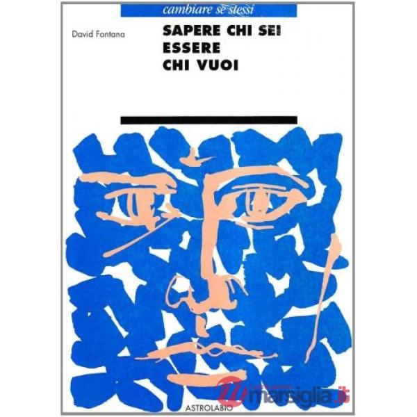 Sapere chi sei, essere chi vuoi