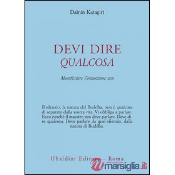Devi dire qualcosa. Manifestare l'intuizione zen
