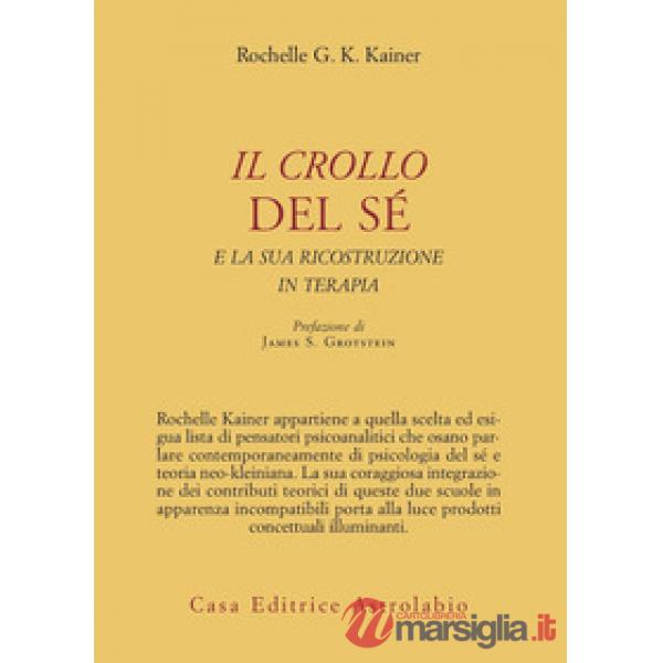 Crollo del sé e la sua ricostruzione in terapia (Il)