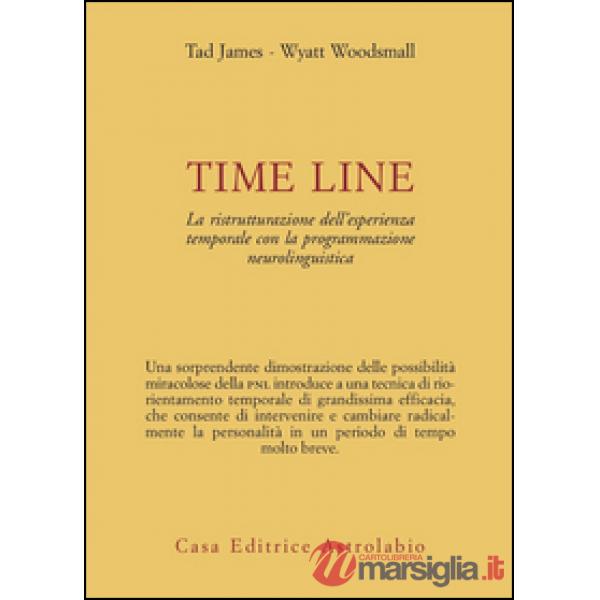 Time line. La ristrutturazione dell'esperienza temporale con la programmazione neurolinguistica