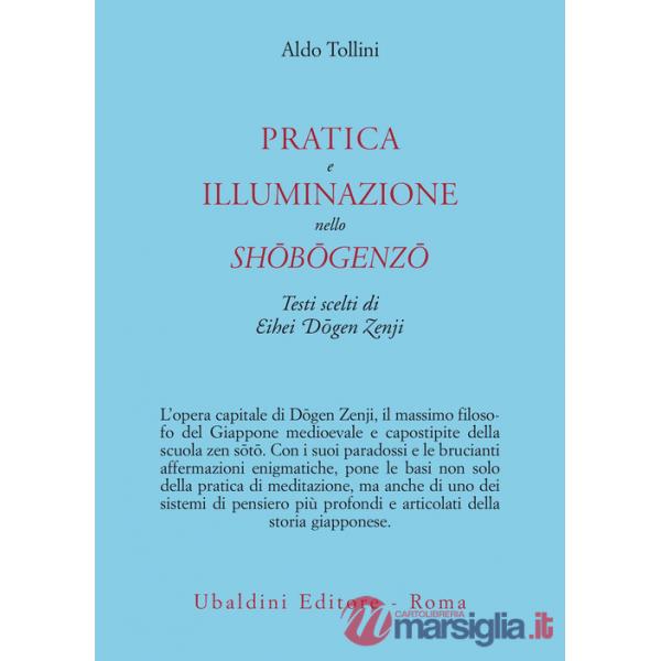 Pratica e illuminazione nello Shôbôgenzô. Testi scelti di Eihei Dôgen Zenji