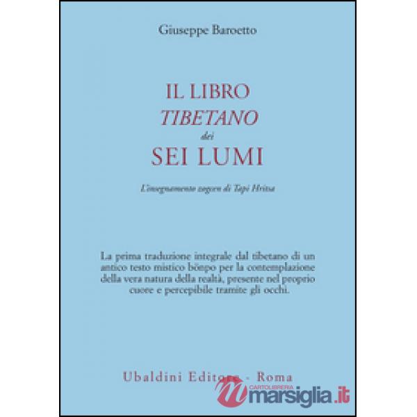 Libro tibetano dei sei lumi. L'insegnamento zogcen di Tapi Hritsa (Il)