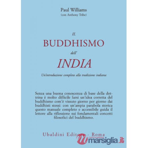 Buddismo dell'India. Un'introduzione completa alla tradizione indiana (Il)