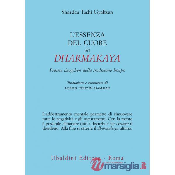 Essenza del cuore del Dharmakaya. Pratica dzogchen della tradizione bönpo (L')