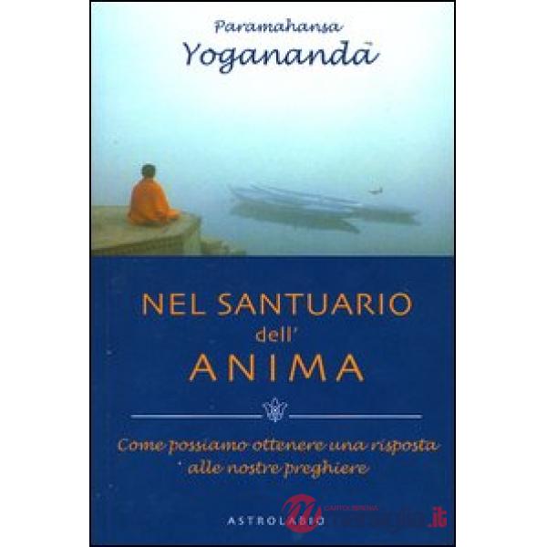 Nel santuario dell'anima. Come possiamo ottenere una risposta alle nostre preghiere