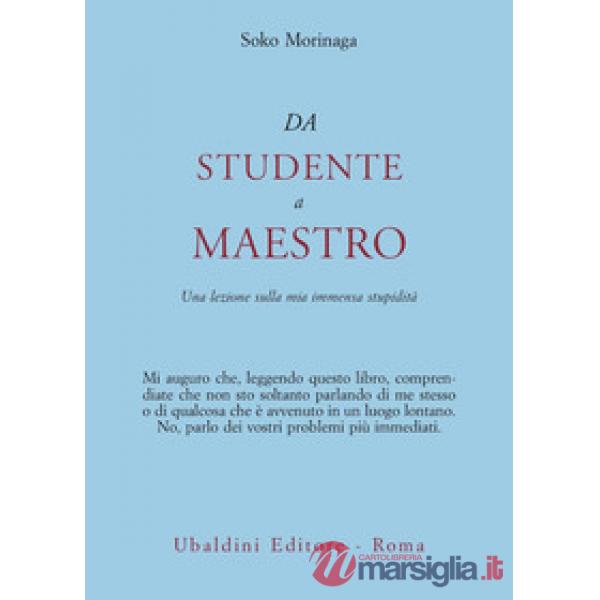 Da studente a maestro. Una lezione sulla mia immensa stupidità