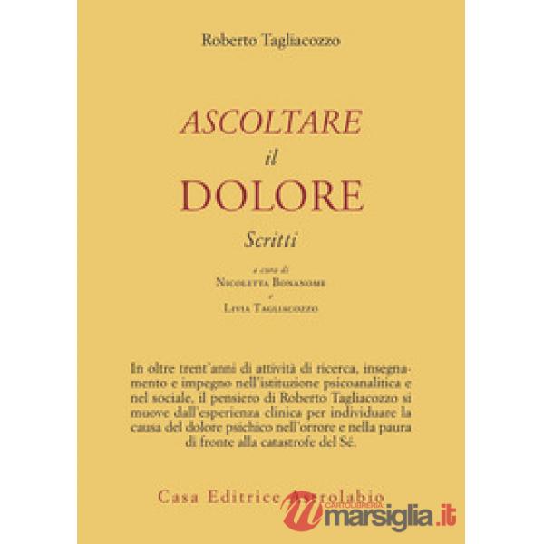 Ascoltare il dolore. Scritti