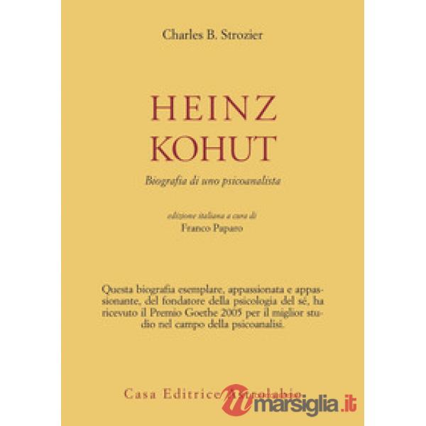 Heinz Kohut. Biografia di uno psicoanalista