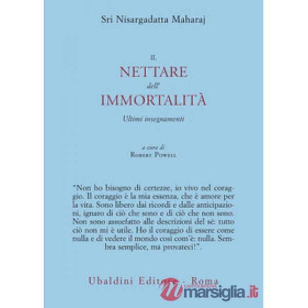 Nettare dell'immortalità. Ultimi insegnamenti (Il)