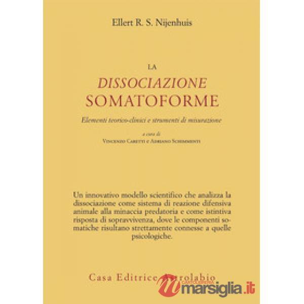Dissociazione somatoforme. Elementi teorico-clinici e strumenti di misurazione (La)