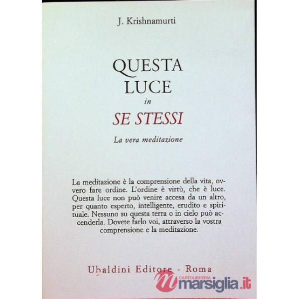 Questa luce in se stessi. La vera meditazione