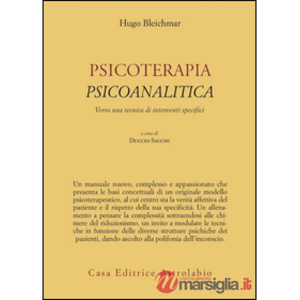 Psicoterapia psicoanalitica. Verso una tecnica di interventi specifici
