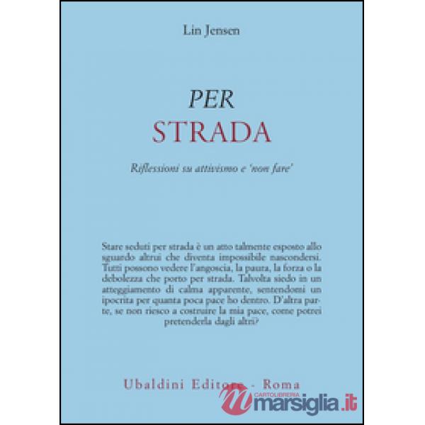 Per strada. Riflessioni su attivismo e «non fare»