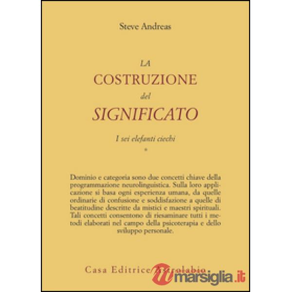 Costruzione del significato (La). Vol. 1: I sei elefanti ciechi