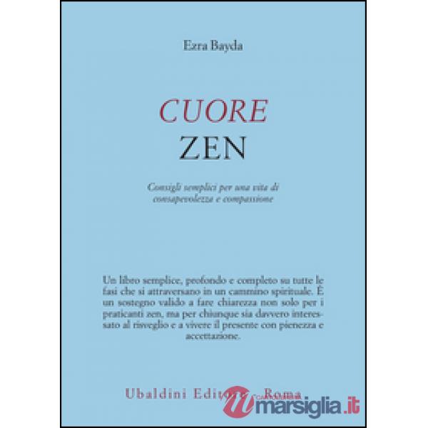 Cuore zen. Consigli semplici per una vita di consapevolezza e compassione