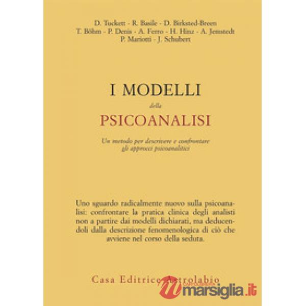 Modelli della psicoanalisi. Un metodo er descrivere e confrontare gli approcci psicoanalitici (I)