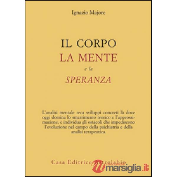 Corpo, la mente e la speranza (Il)