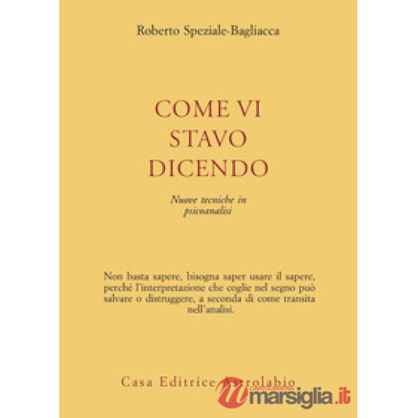Come vi stavo dicendo. Nuove tecniche in psicoanalisi