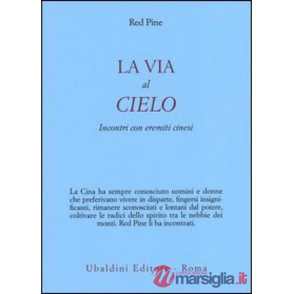 Via al cielo. Incontri con eremiti cinesi (La)