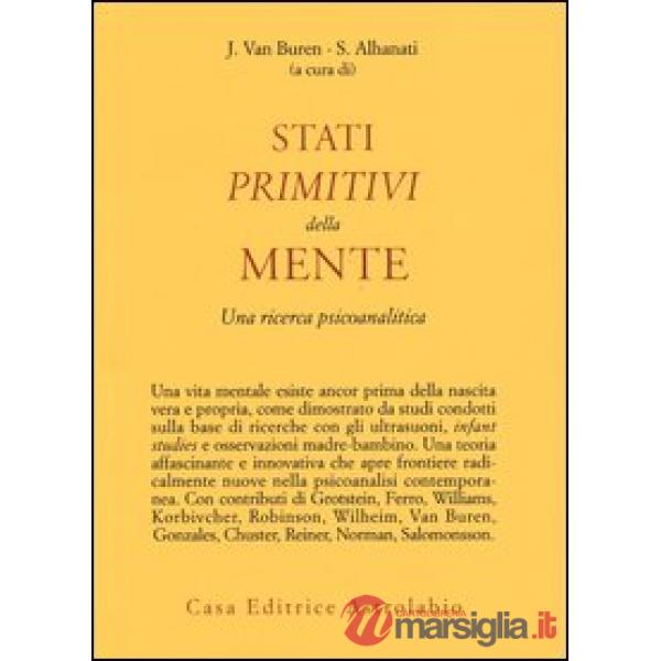 Stati primitivi della mente. Una ricerca psicoanalitica