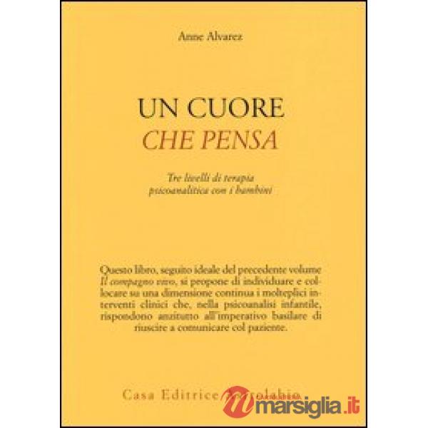 Cuore che pensa. Tre livelli di terapia psicoanalitica con i bambini (Un)
