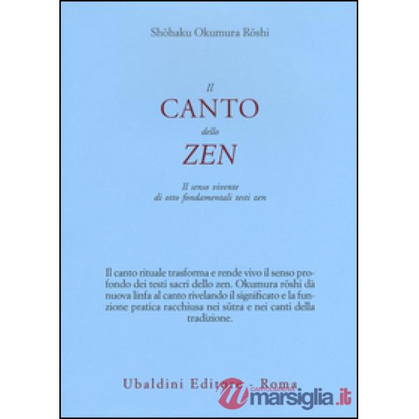 Canto dello zen. Il senso vivente di otto fondamentali testi zen (Il)