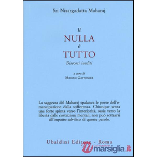 Nulla è tutto. Discorsi inediti (Il)