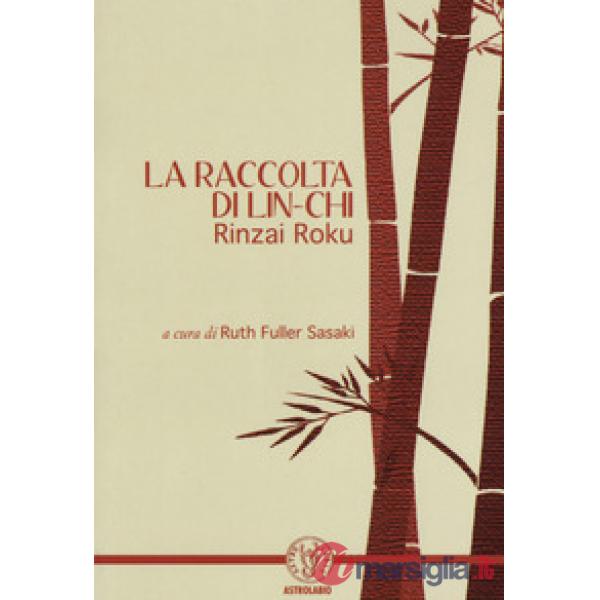 Raccolta di Lin-Chi. Rinzai Roku (La)