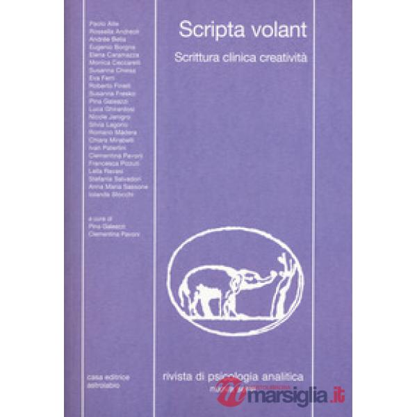 Rivista di psicologia analitica. Nuova serie (2018). Vol. 45: Scripta volant. Scrittura clinica creatività