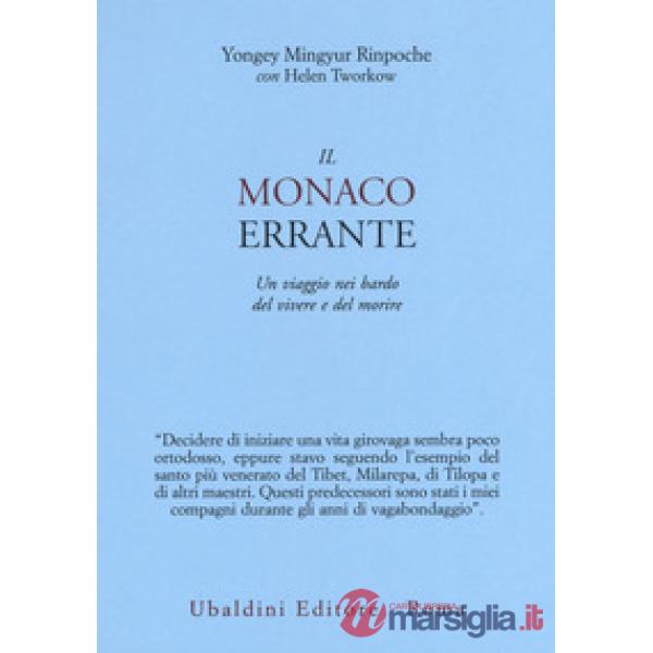 Monaco errante. Un viaggio nei bardo del vivere e del morire (Il)
