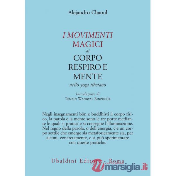 Movimenti magici di corpo, respiro e mente nello yoga tibetano (I)