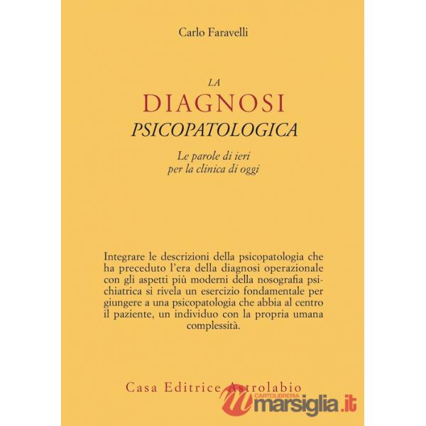 Diagnosi psicopatologica. Le parole di ieri per la clinica di oggi (La)