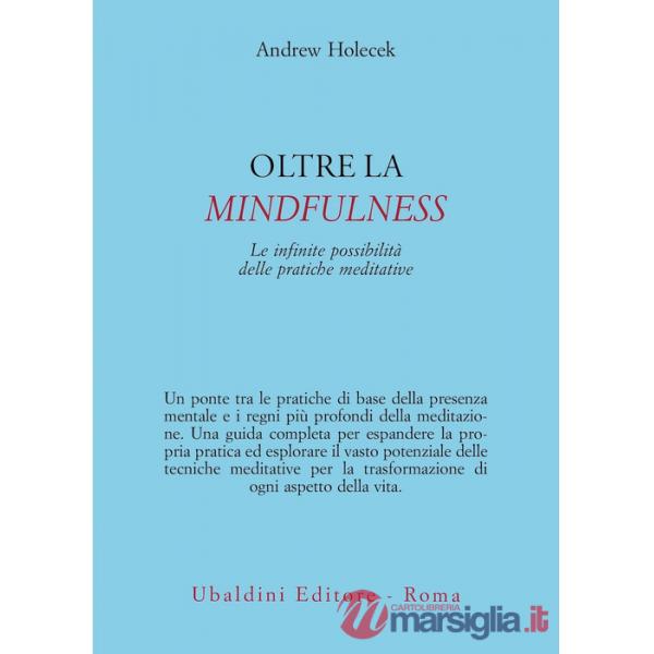 Oltre la mindfulness. Le infinite possibilità delle pratiche meditative
