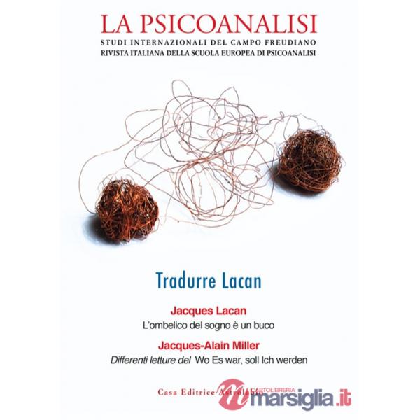 Psicoanalisi. Studi italiani internazionali del campo freudiano. Rivista italiana della scuola europea di psicoanalisi (La). Vol