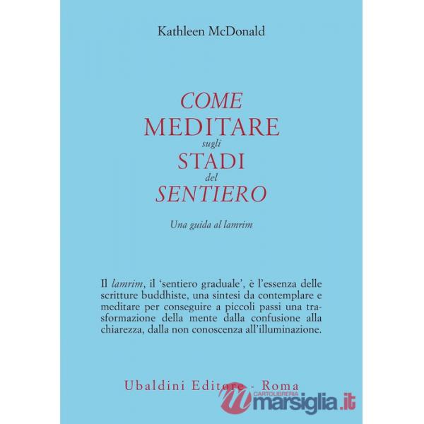 Come meditare sugli stadi del sentiero. Una guida al lamrim