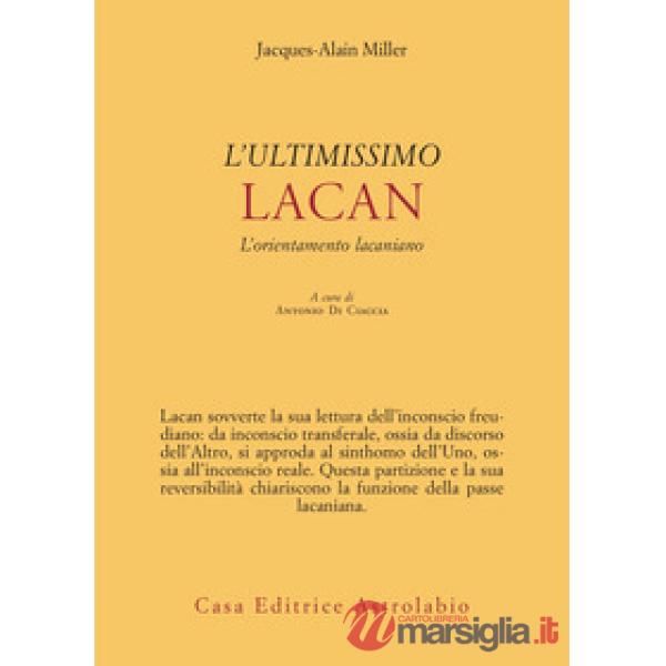 Ultimissimo Lacan. L'orientamento lacaniano (L')