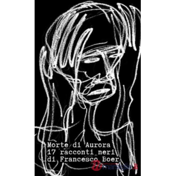 Morte di Aurora. 17 racconti neri