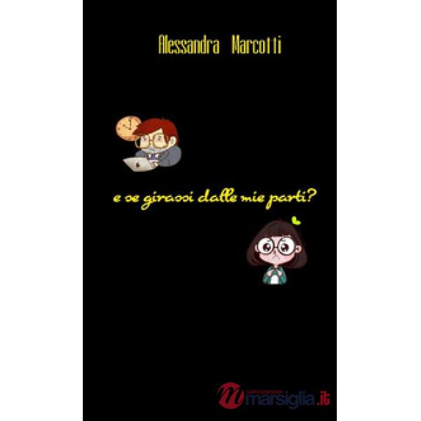 E se girassi dalle mie parti?